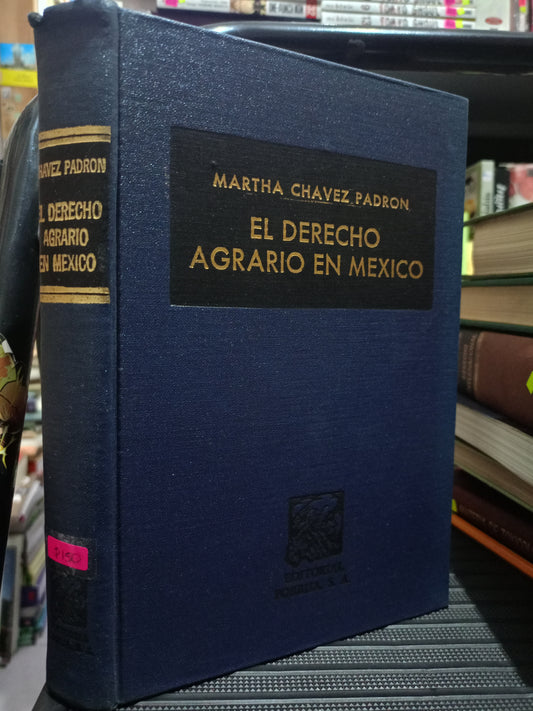 EL DERECHO AGRARIO EN MEXICO POR MARTHA CHAVEZ PADRON USADO DERECHO JUAREZ 515