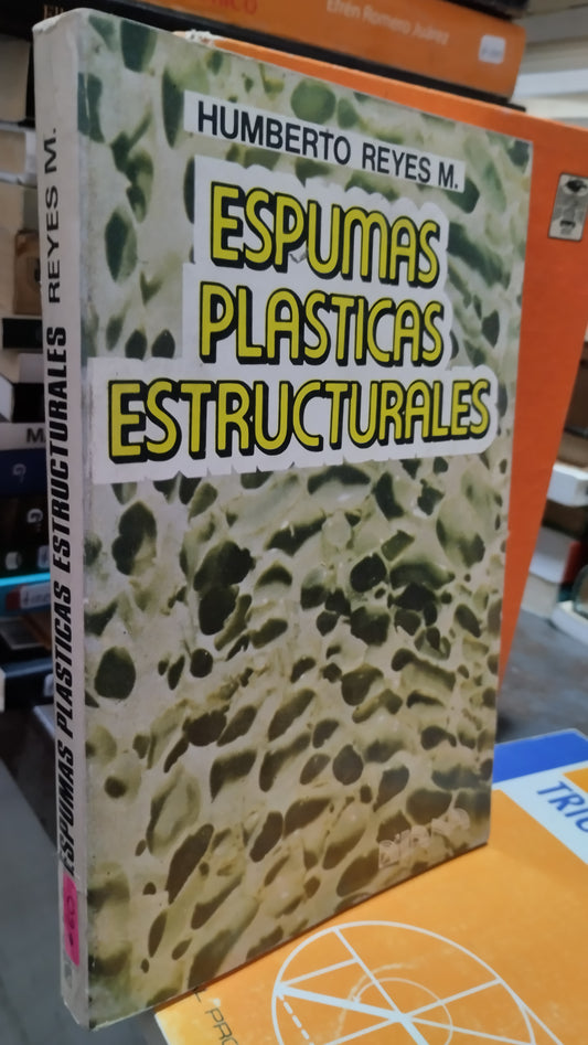 ESPUMAS PLASTICAS ESTRUCTURALES POR HUMBERTO REYES LIBRO USADO MATEMATICAS ALDAMA