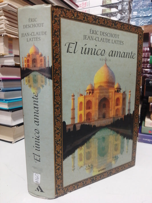 EL ÚNICO AMANTE POR ERIC DESCHODT  USADO NOVELA JUÁREZ