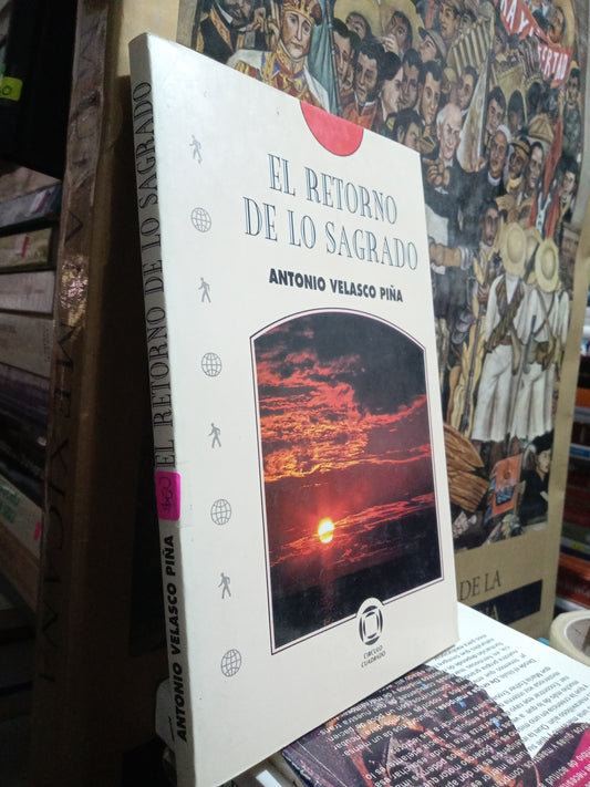EL RETORNO DE LO SAGRADO POR ANTONIO VELASCO PIÑA USADO SUPERACION PERSONAL JUÁREZ