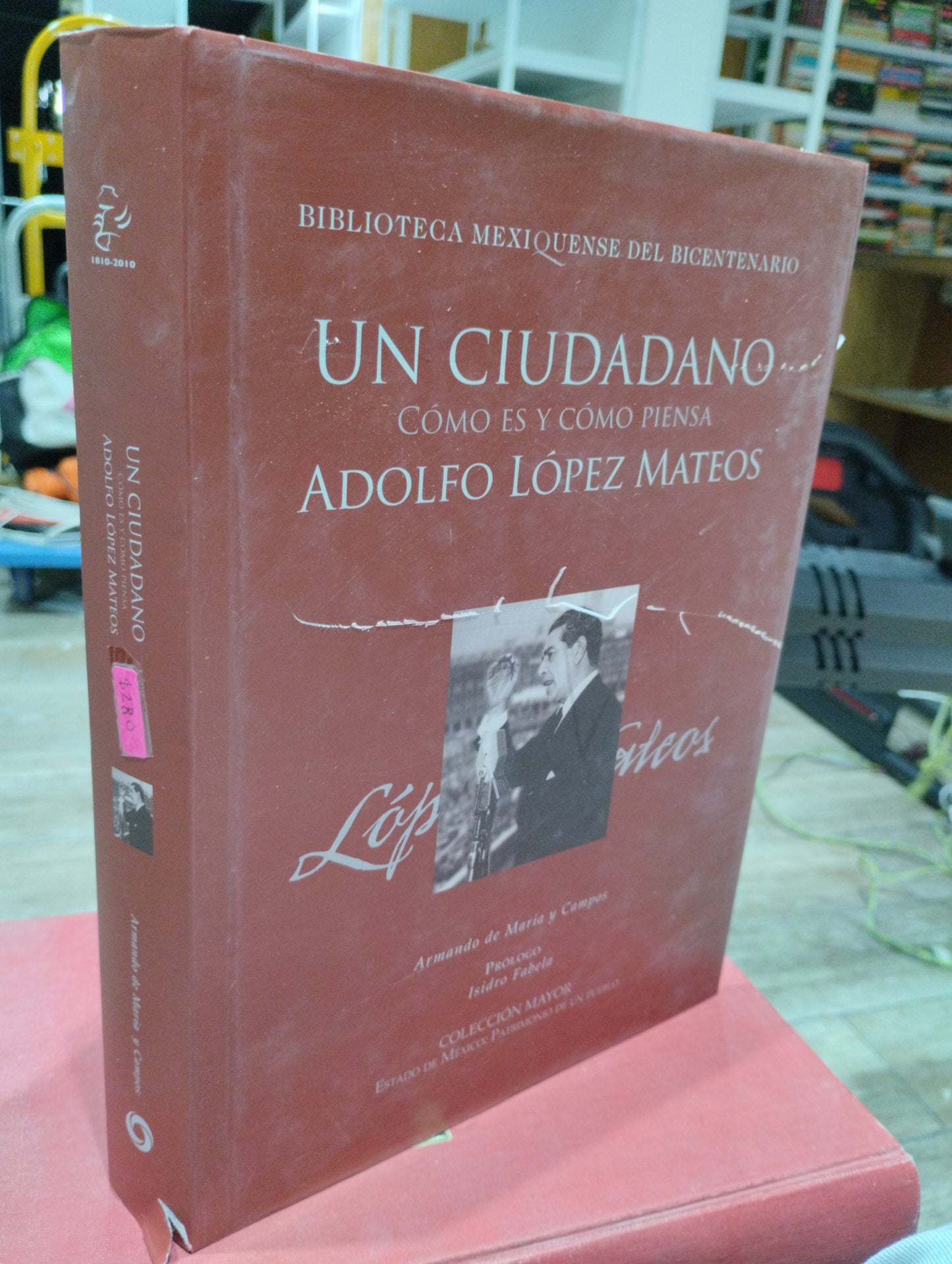 UN CIUDADANO COMO ES Y COMO PIENSA ADOLFO LOPEZ MATEOS POR ARMANDO DE MARIA Y CAMPOS USADO HISTORIA JUAREZ 515