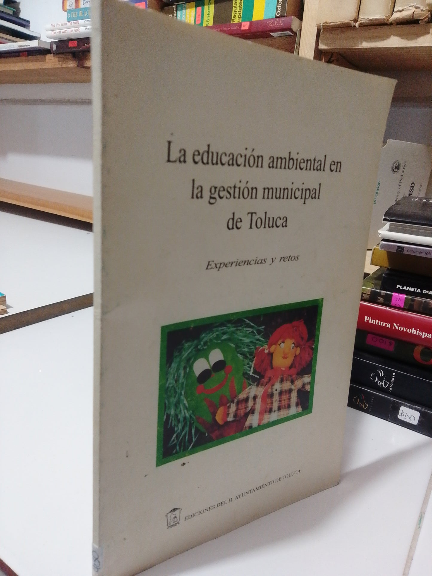 LA EDUCACION AMBIENTAL EN LA GESTION MUNICIPAL DE TOLUCA USADO EDOMEX JUAREZ