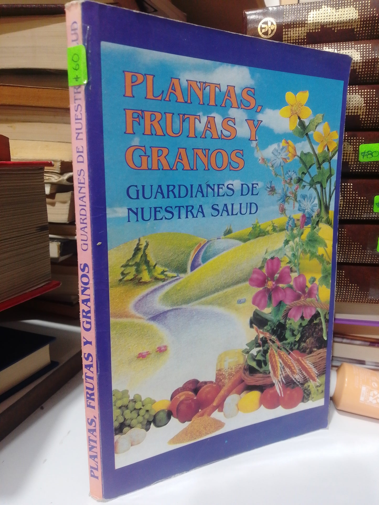 PLANTAS FRUTAS Y GRANOS GUARDIANES DE NUESTRA SALUD USADOS SALUD JUAREZ