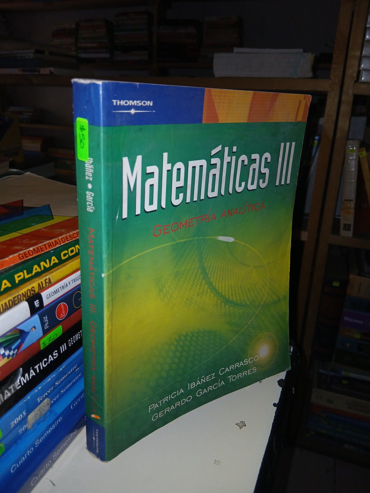 MATEMÁTICAS III: GEOMETRÍA ANALÍTICA POR PATRICIA IBÁÑEZ CARRASCO Y GERARDO GARCÍA TORRES USADO GEOMETRÍA LITERARIO 207