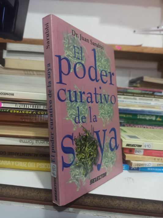 EL PODER CURATIVO DE LA SOYA POR JUAN SARUBBI USADO SALUD JUÁREZ