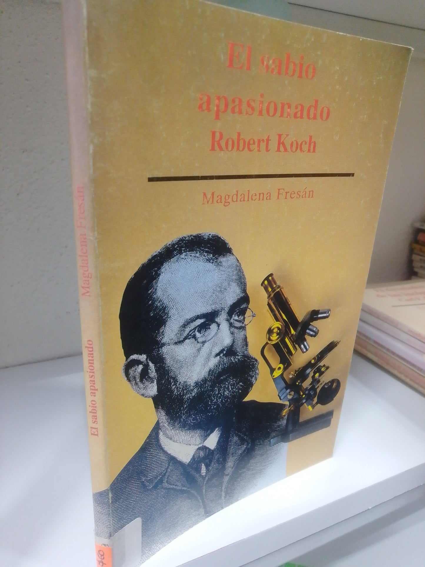 EL SABIO APASIONADO ROBERT KOCH MAGDALENA FRESAN USADO CIENCIA JUAREZ 515