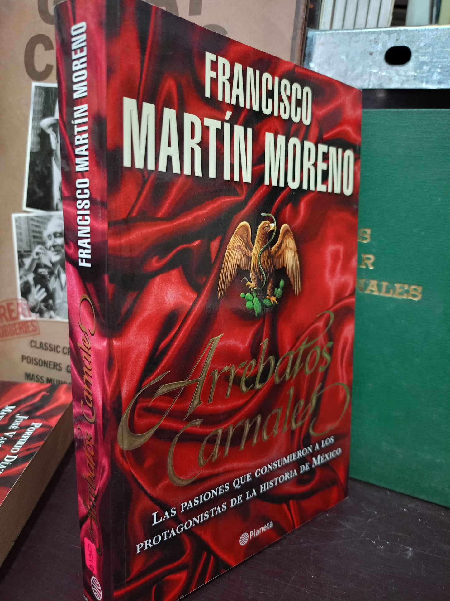 ARREBATOS CARNALES POR FRANCISCO MARTÍN MORENO USADO POLÍTICA LITERARIA 305