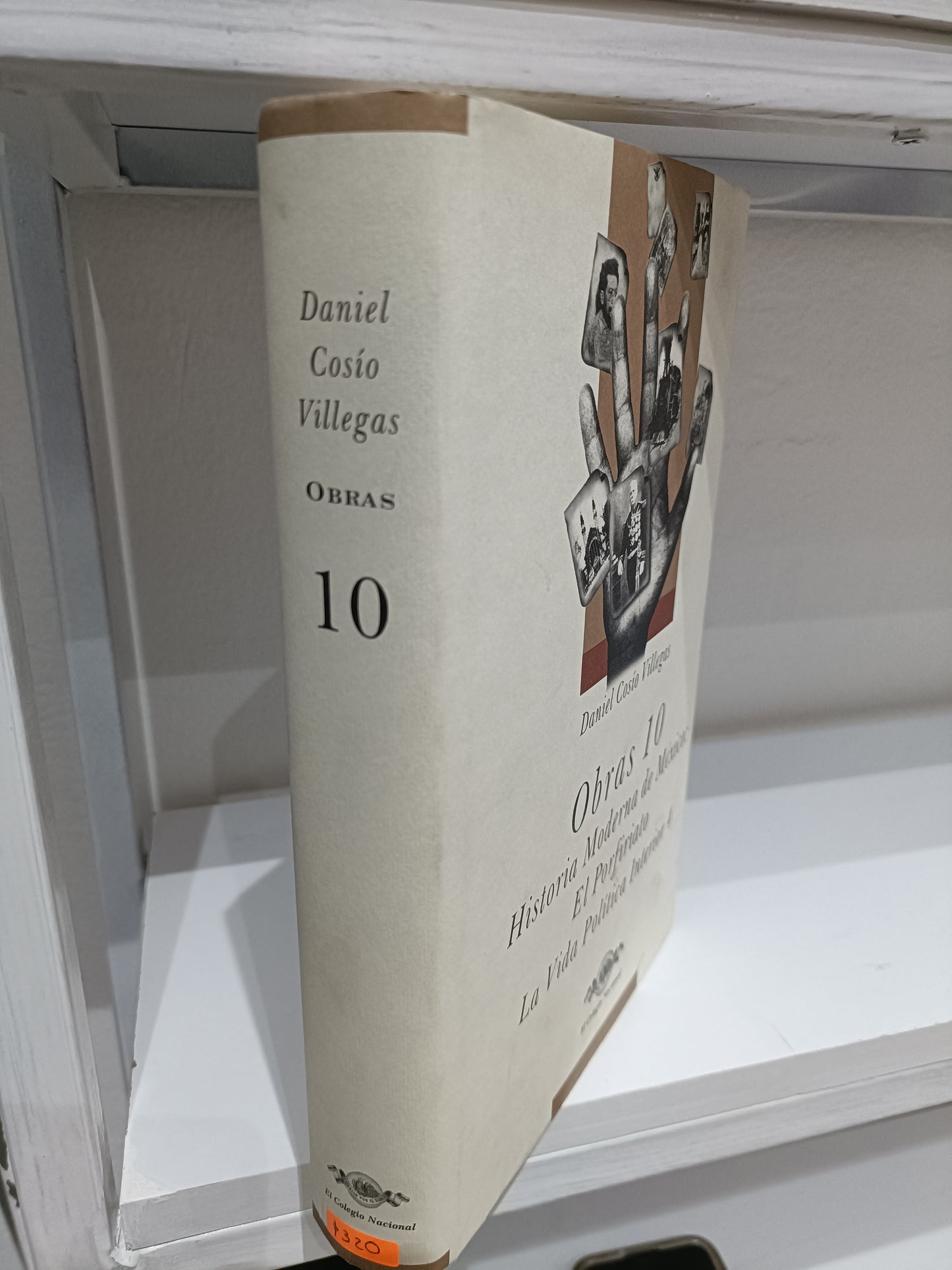 OBRAS 20 HISTORIA MODERNA DE MEXICO EL PORFIRIATO LA VIDA POLITICA INTERIOR 4 POR DANIEL COSIO VILLEGAS USADO HISTORIA JUAREZ 515