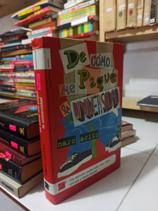 DE COMO ME PAGUE LA UNIVERSIDAD POR MARC ACITO USADO NOVELAS JUÁREZ