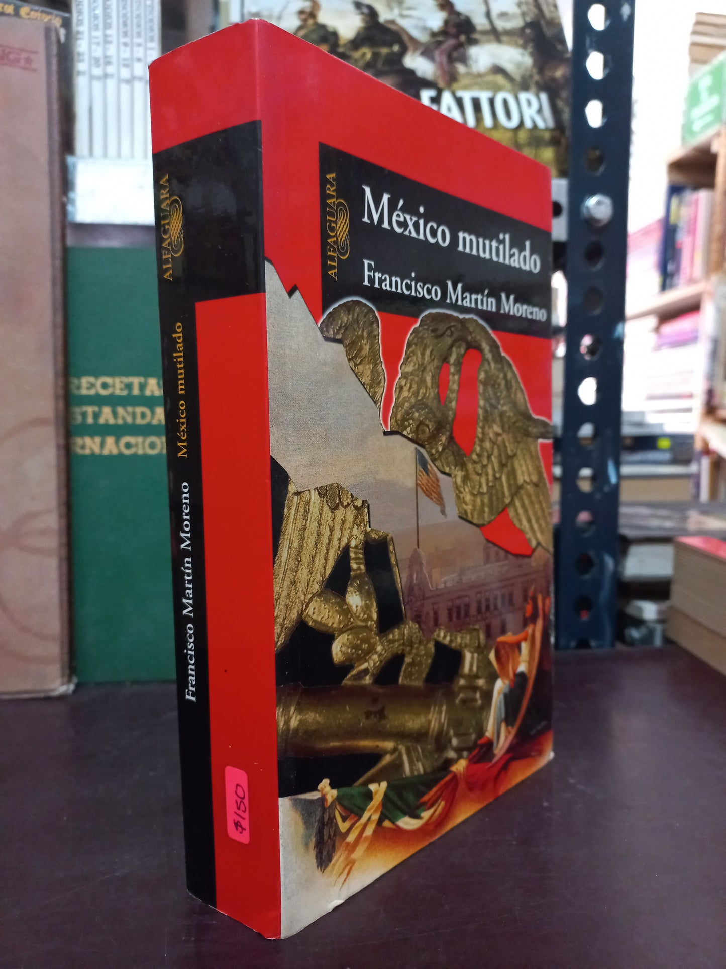 MÉXICO MUTILADO POR FRANCISCO MARTÍN MORENO USADO POLÍTICA LITERARIO 305
