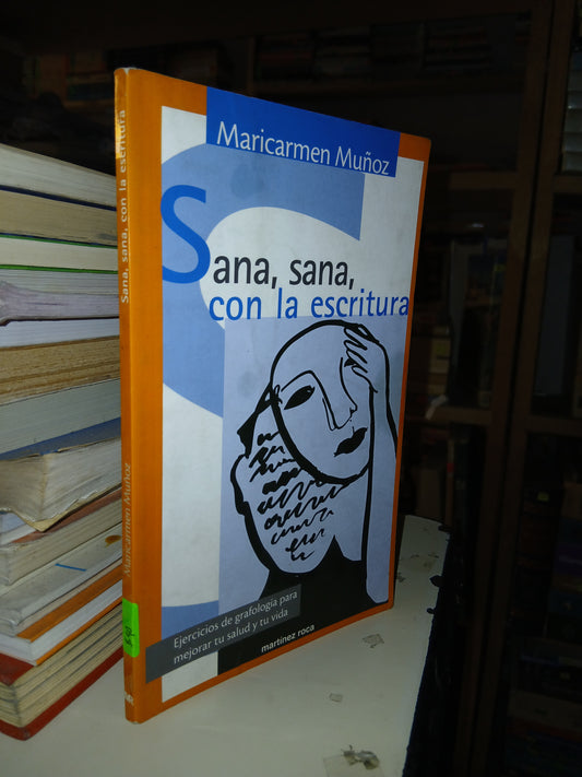 SANA, SANA CON LA ESCRITURA POR MARICARMEN MUÑOZ USADO SUPERACIÓN PERSONAL LITERARIO 207