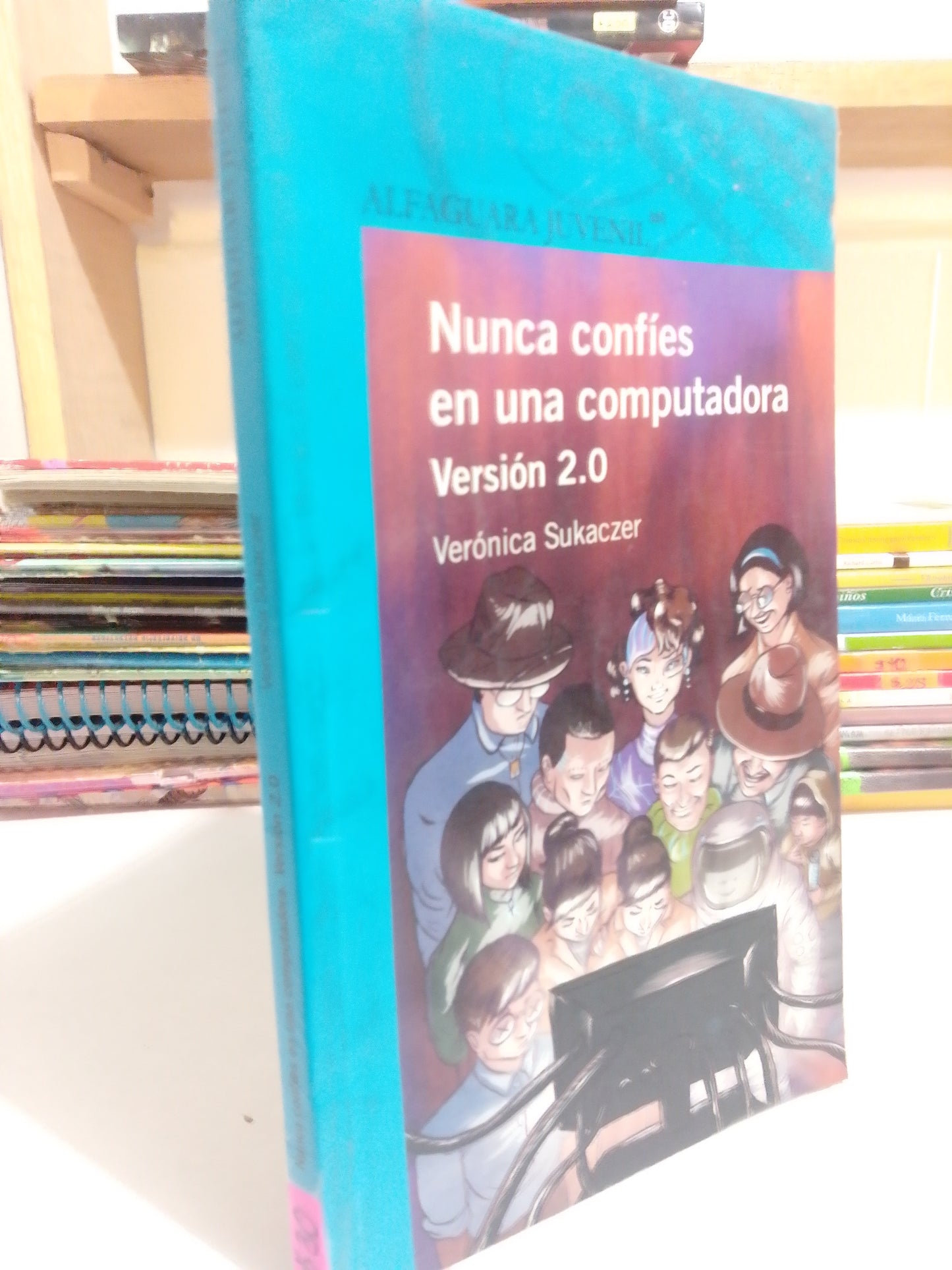 NUNCA CONFIES EN UNA COMPUTADORA VERSION 2.0 POR VERONICA SUKACSER USADO INFANTIL JUAREZ
