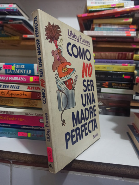 COMO NO SER UNA MADRE PERDER POR LIBBY PURVES USADO SUPERACIÓN PERSONAL JUÁREZ