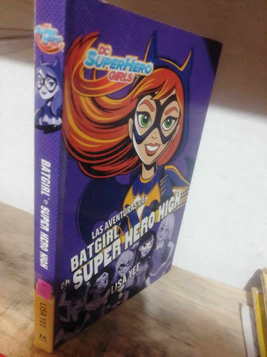 LAS AVENTURAS DE BATGIRL EN SUPER HERO HIGH POR LISA YEE USADO INFANTIL JUAREZ