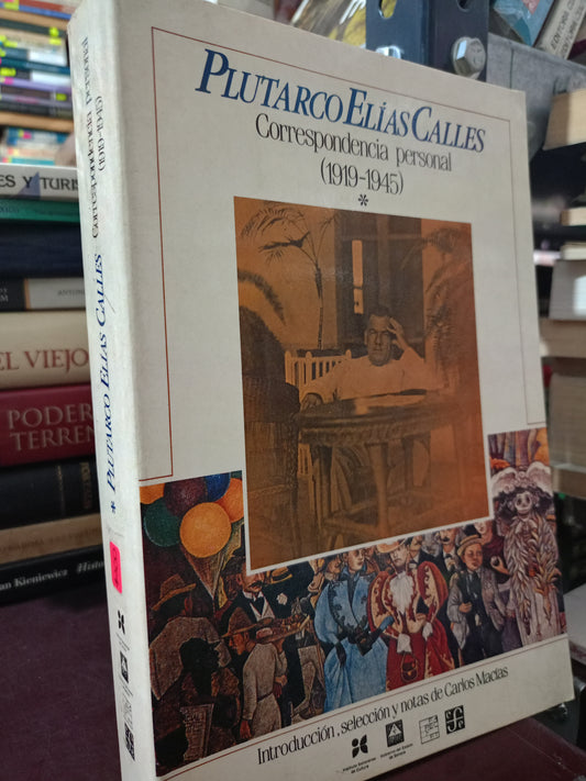 PLUTARCO ELIAS CALLES CORRESPONDENCIA PERSONAL 1919-1945 USADO HISTORIA LITERARIO 305