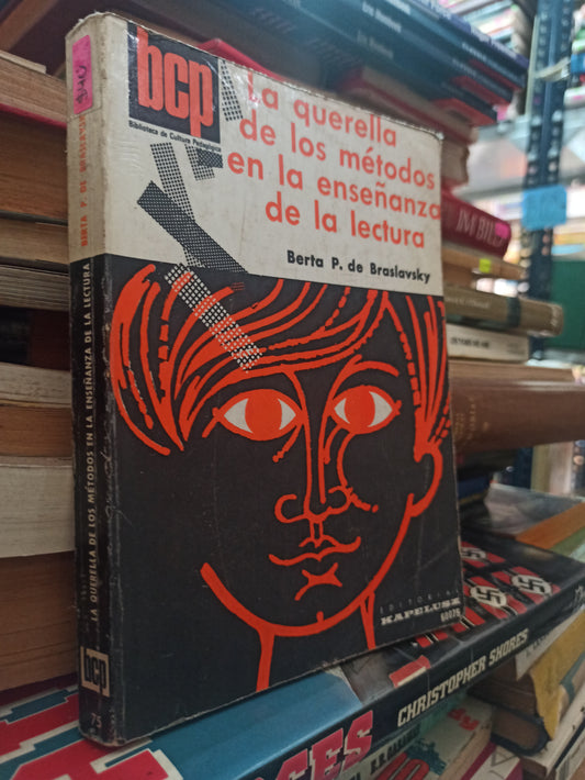 LO QUERELLA DE LOS MÉTODOS EN LA ENSEÑANZA DE LA LECTURA POR BERTA P. DE BRASLAVSKY USADO EDUCACIÓN ALDAMA