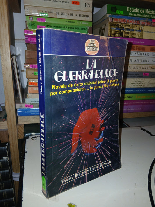 LA GUERRA DULCE POR THIERRY BRETON Y DENIS BENEICH USADO NOVELA LITERARIO 207