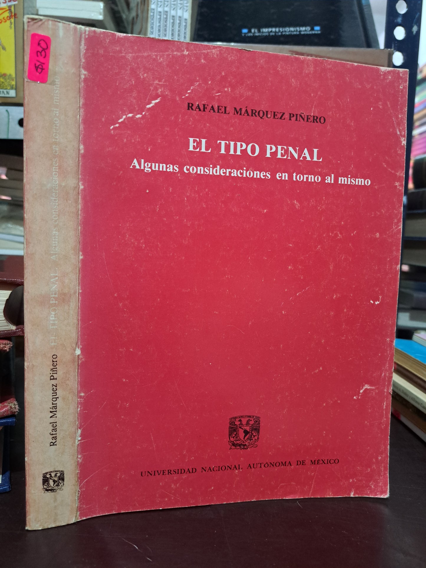 EL TIPO PENAL. ALGUNAS CONSIDERACIONES EN TORNO AL MISMO RAFAEL MÁRQUEZ PIÑERO USADO DERECHO LITERARIO 305