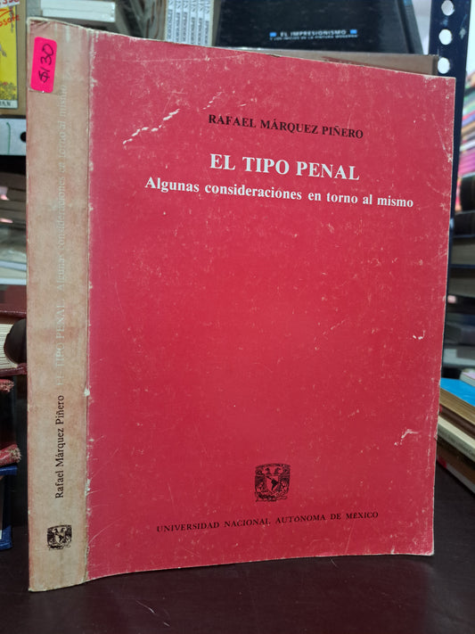 EL TIPO PENAL. ALGUNAS CONSIDERACIONES EN TORNO AL MISMO RAFAEL MÁRQUEZ PIÑERO USADO DERECHO LITERARIO 305