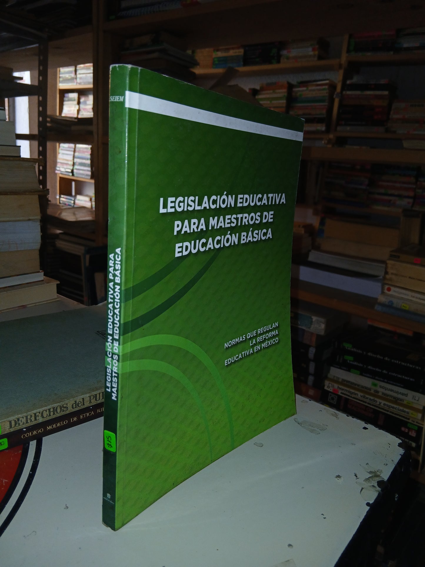 LEGISLACIÓN EDUCATIVA PARA MAESTROS DE EDUCACIÓN BÁSICA POR SEIEM USADO DERECHO LITERARIO 207