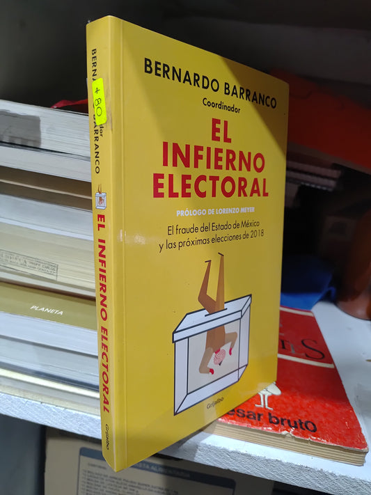 EL INFIERNO ELECTORAL POR BERNARDO BARRANCO USADO POLITICA JUAREZ 507