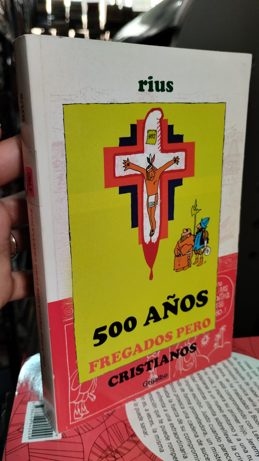 500 AÑOS FREGADOS PERO CRIDTIANOS POR RIUS LIBRO USADO NOVELAS ALDAMA