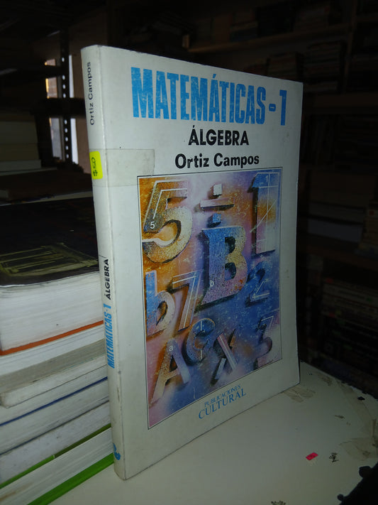 MATEMÁTICAS 1. ÁLGEBRA POR FRANCISCO JOSÉ ORTÍZ CAMPOS USADO ÁLGEBRA LITERARIO 207