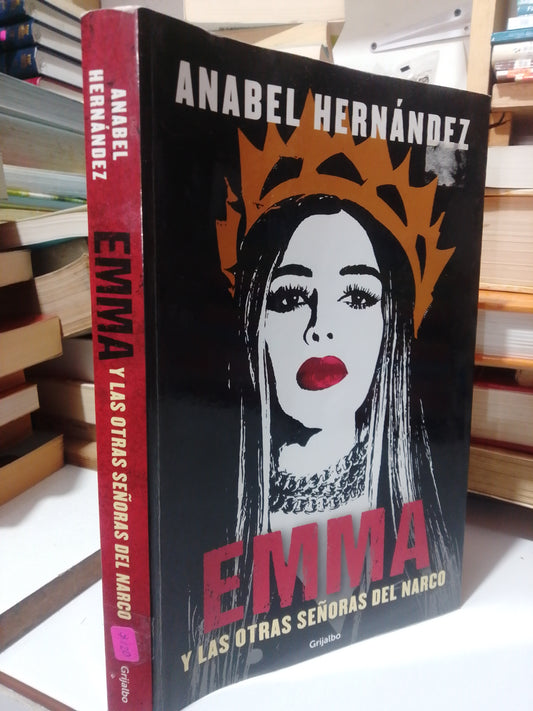 EMMA Y LAS OTRAS SEÑORAS DEL NARCO POR ANABEL HERNANDEZ USADO POLÍTICA JUÁREZ