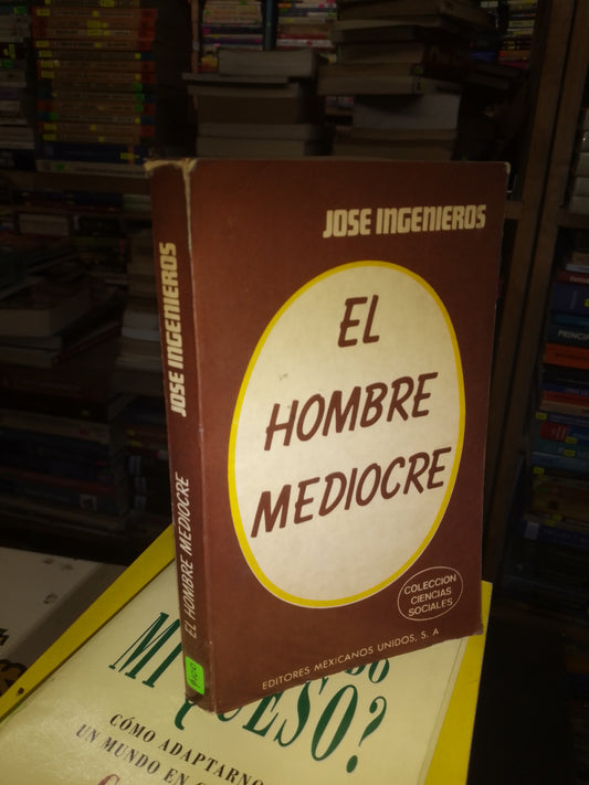EL HOMBRE MEDIOCRE POR JOSÉ INGENIEROS USADO NOVELA LITERARIO 207
