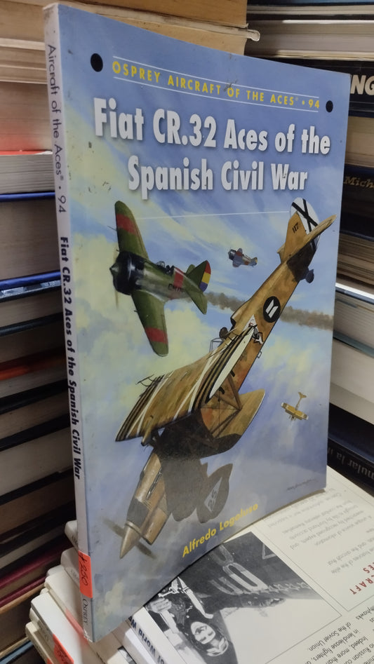 FIAT CR 32 ACES OF THE SPANISH CIVIL WAR 94 LIBRO USADO HISTORIA ALDAMA