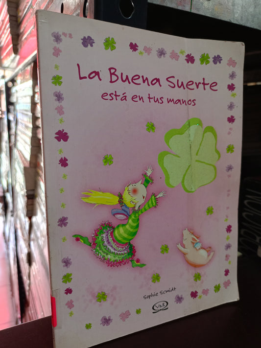 LA BUENA SUERTE ESTA EN TUS MANOS SOPHIE SCMIDT USADO S.PERSONAL LITERARIO #305