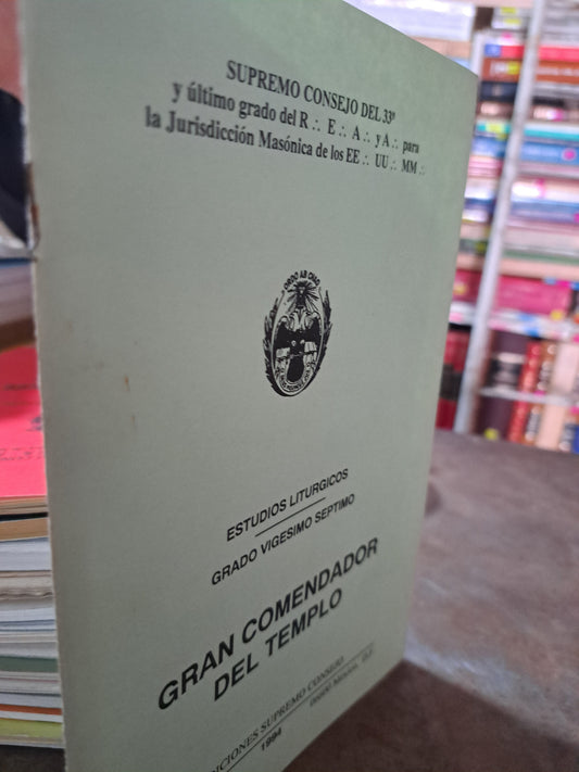 ESTUDIOS LITURGICOS GRADO VIGESIMO SEPTIMO GRAN COMENDADOR DEL TEMPLO USADO MASONERÍA ALDAMA