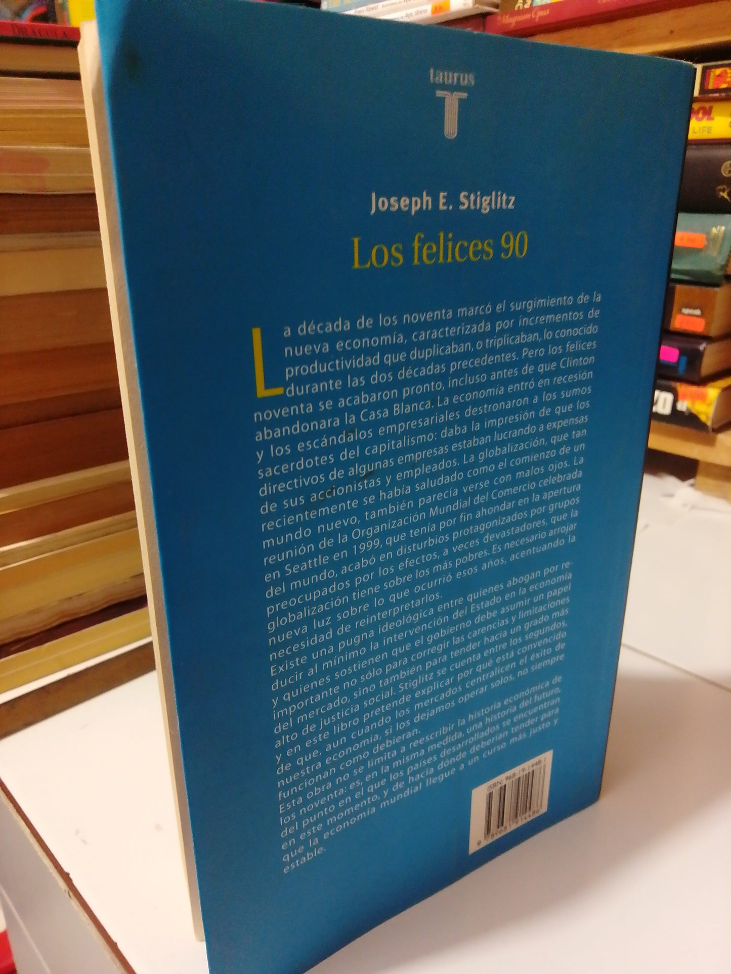 LOS FELICES 90 POR JOSEPH E. STIGLITZ USADO NOVELA JUÁREZ