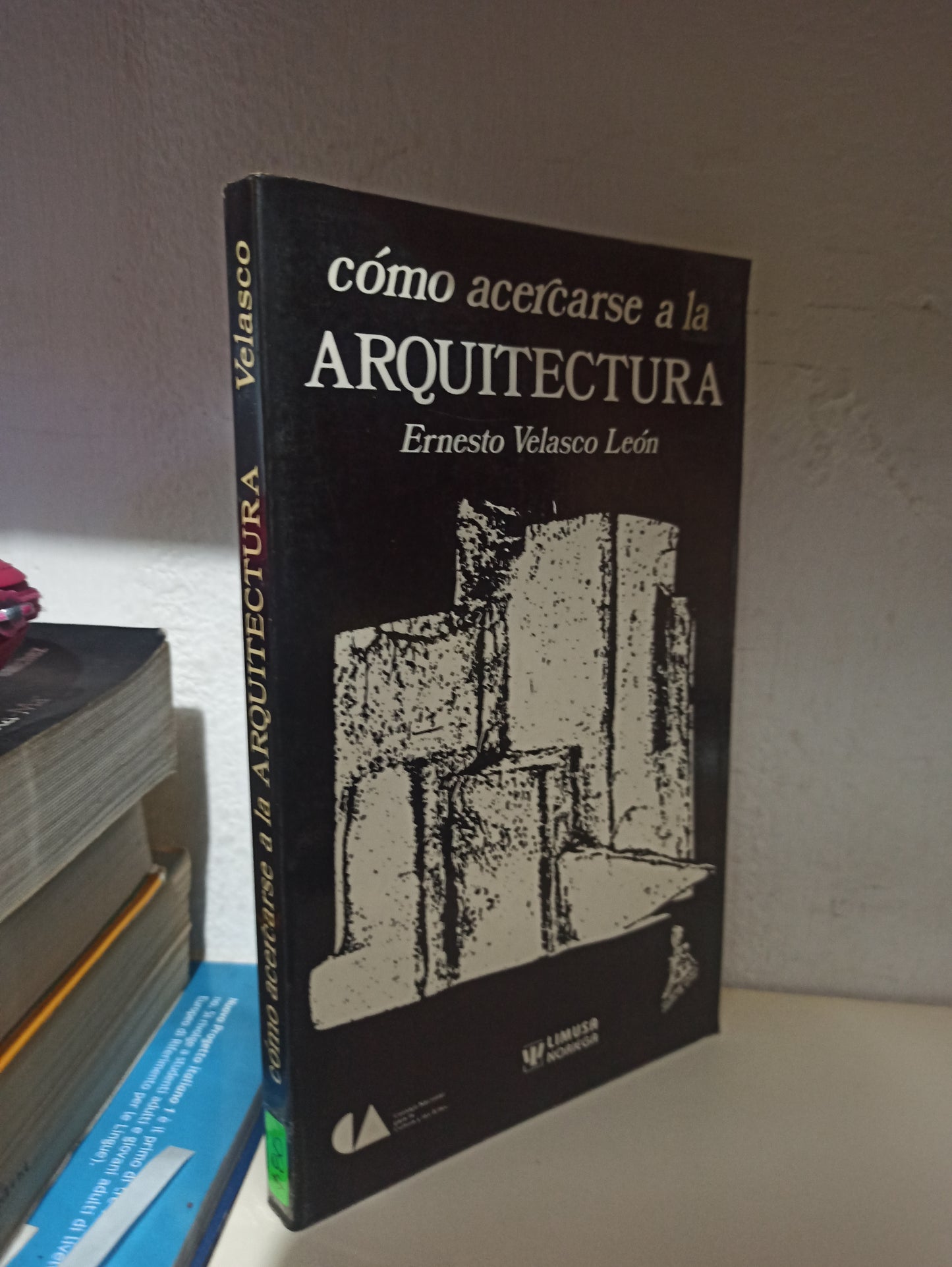 COMO ACERCARSE A LA ARQUITECTURA POR ERNESTO VELASCO LEON USADO ARQUITECTURA JUÁREZ