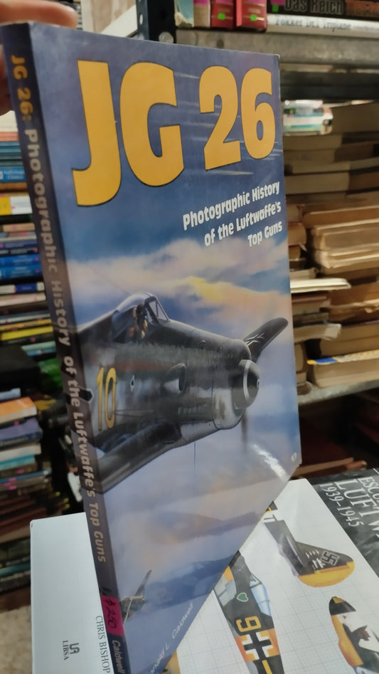 JG 26 PHOTOGRAPHIC HISTORY OF THE LUFTWAFFE'S TOP GUNS LIBRO USADO HISTORIA ALDAMA