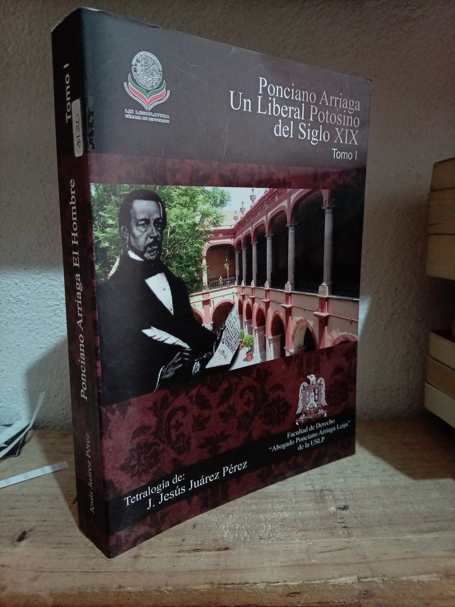 PONCIANO ARRIAGA UN LIBERAL POTOSINO DEL SIGLO XIX I POR J. JESÚS JUAREZ PÉREZ USADO HISTORIA LITERARIO 305