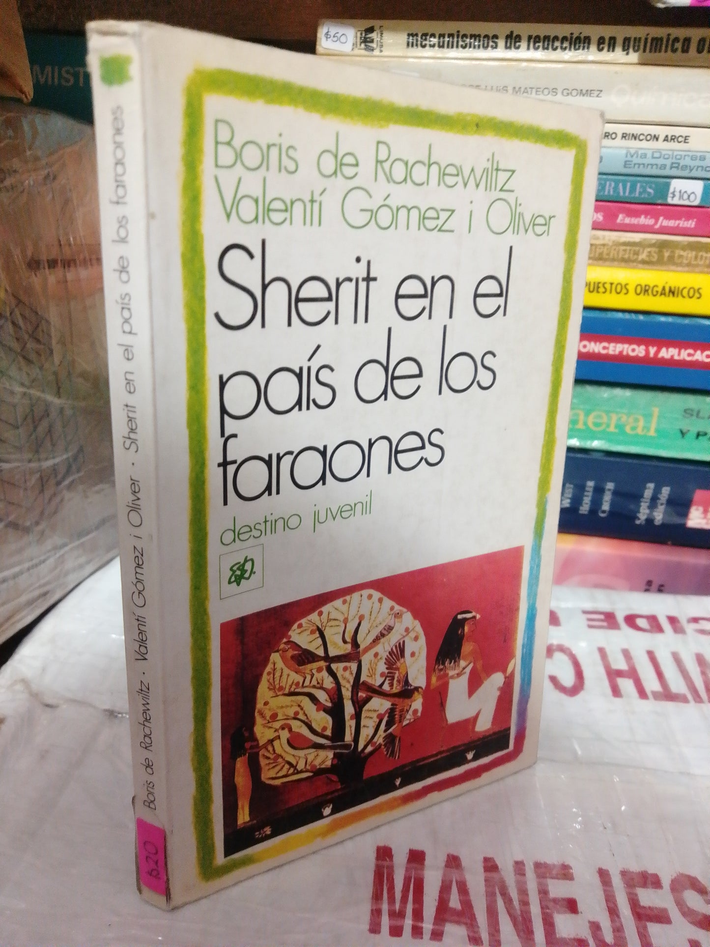 SHERIT EN EL PAÍS DE LOS FARAONES POR BORIS DE RACHEWILTZ Y VALENTÍN GÓMEZ USADO NOVELA JUÁREZ