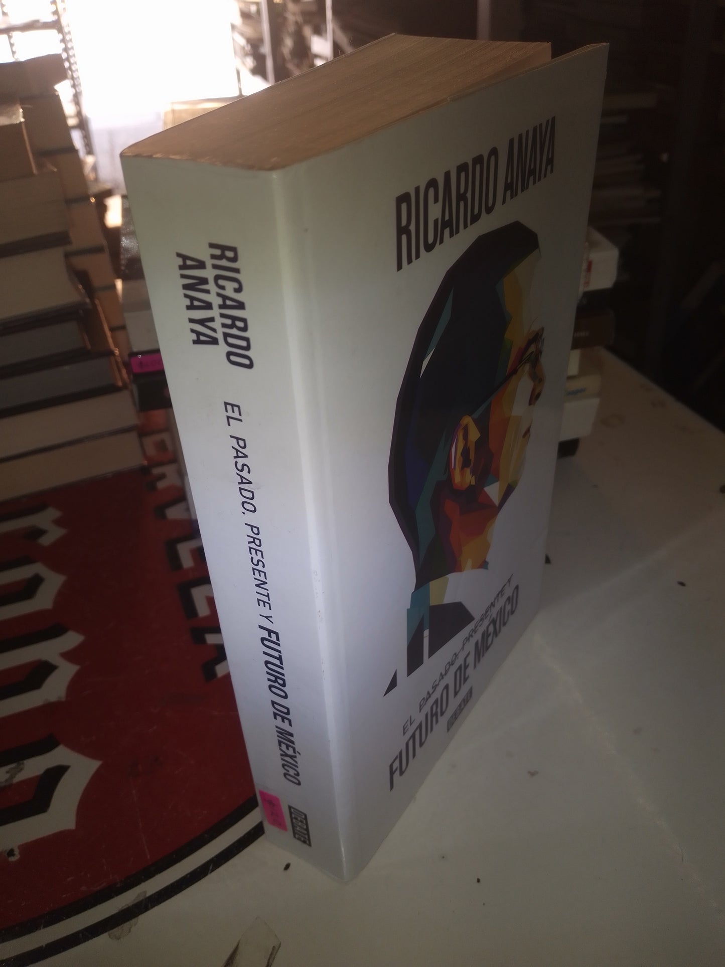 EL PASADO PRESENTE Y FUTURO DE MEXICO POR RICARDO ANAYA USADO POLÍTICA LITERARIO 207