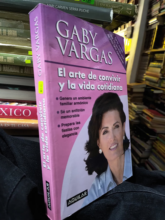 EL ARTE DE CONVIVIR Y LA VIDA COTIDIANA POR GABY VARGAS USADO SUP PERSONAL JUAREZ 515