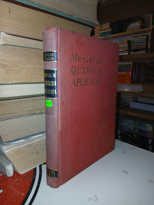 MANUAL DE QUÍMICA APLICADA POR CLEMENTE JUÁREZ Y C. - CARLOS ROCHIN LEMUS USADO QUÍMICA LITERARIO 207