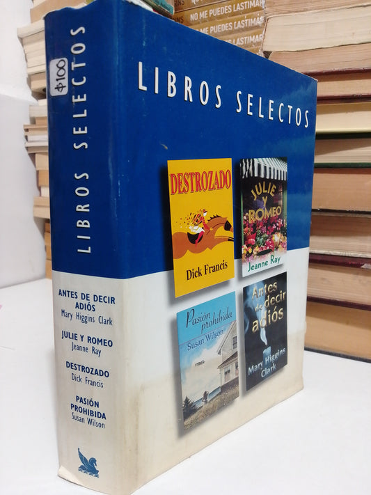 LIBROS SELECTOS ANTES DE DECIR ADIÓS ,JULIE Y ROMEO DESTROZADO VARIOS AUTORES USADO NOVELA JUÁREZ