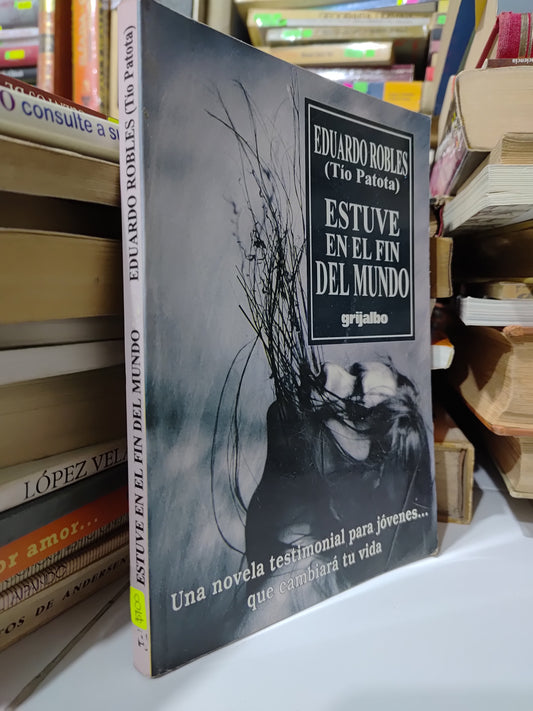 ESTUVE EN EL FIN DEL MUNDO POR EDUARDO ROBLES USADO NOVELAS JUAREZ 507