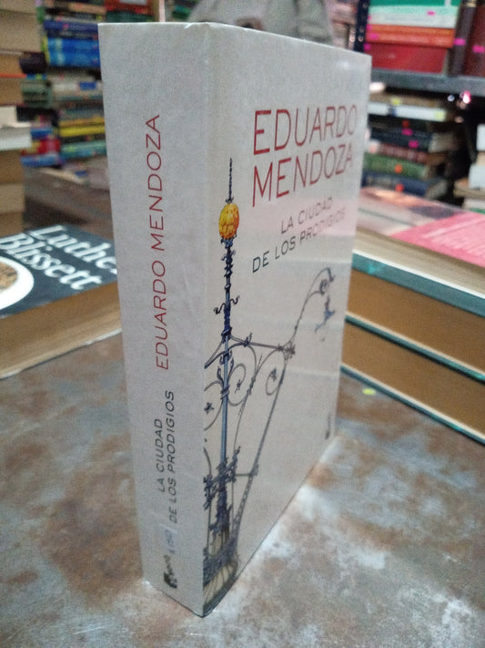 LA CIUDAD DE LOS PRODIGOS POR EDUARDO MENDOZA USADO NOVELA ALDAMA