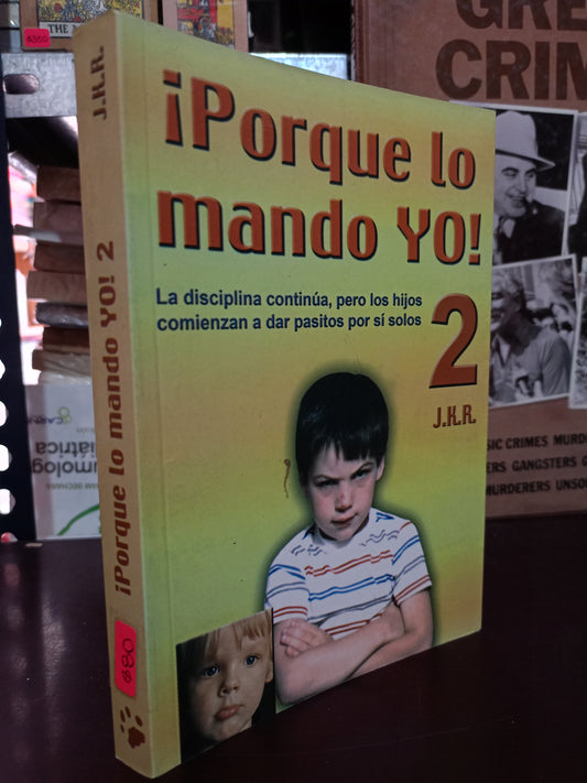 ¡PORQUE LO MANDO YO! 2 POR JOHN K. ROSEMOND USADO SUPERACIÓN PERSONAL LITERARIO 305
