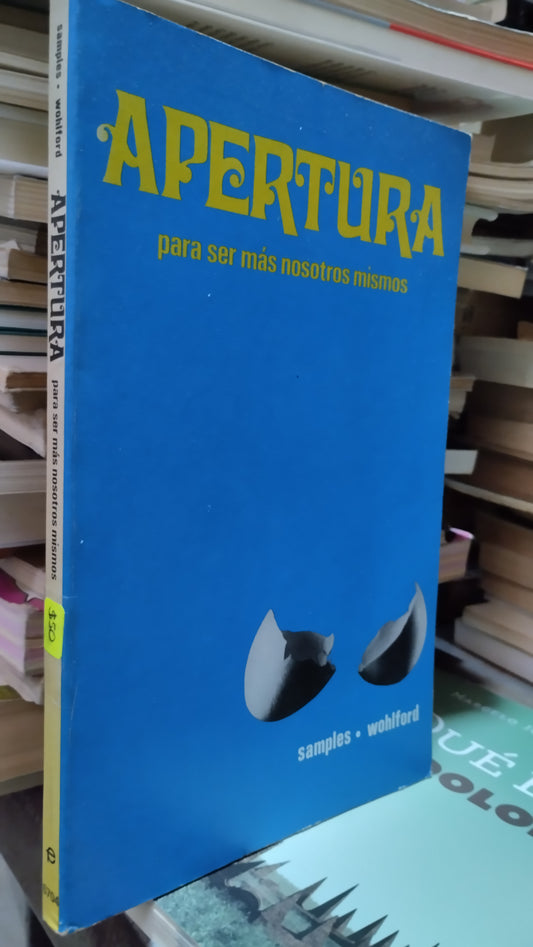 APERTURA PARA SER MAS NOSOTROS MISMOS POR SAMPLES WOHLFORD LIBRO USADO SUPERACION PERSONAL ALDAMA