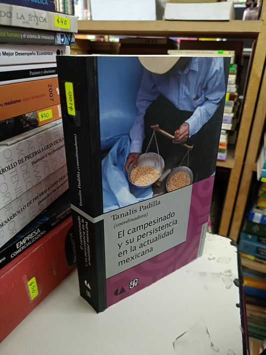 EL CAMPESINADO Y SU PERSISTENCIA EN LA ACTUALIDAD MEXICANA COORDINADO POR TANALIS PADILLA USADO SOCIOLOGÍA LITERARIO 207