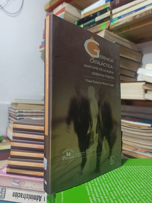 GERENCIA CATALACTICA POR  FIDEL ROBERTO RIVERA LUGO USADO ADMINISTRACIÓN JUÁREZ