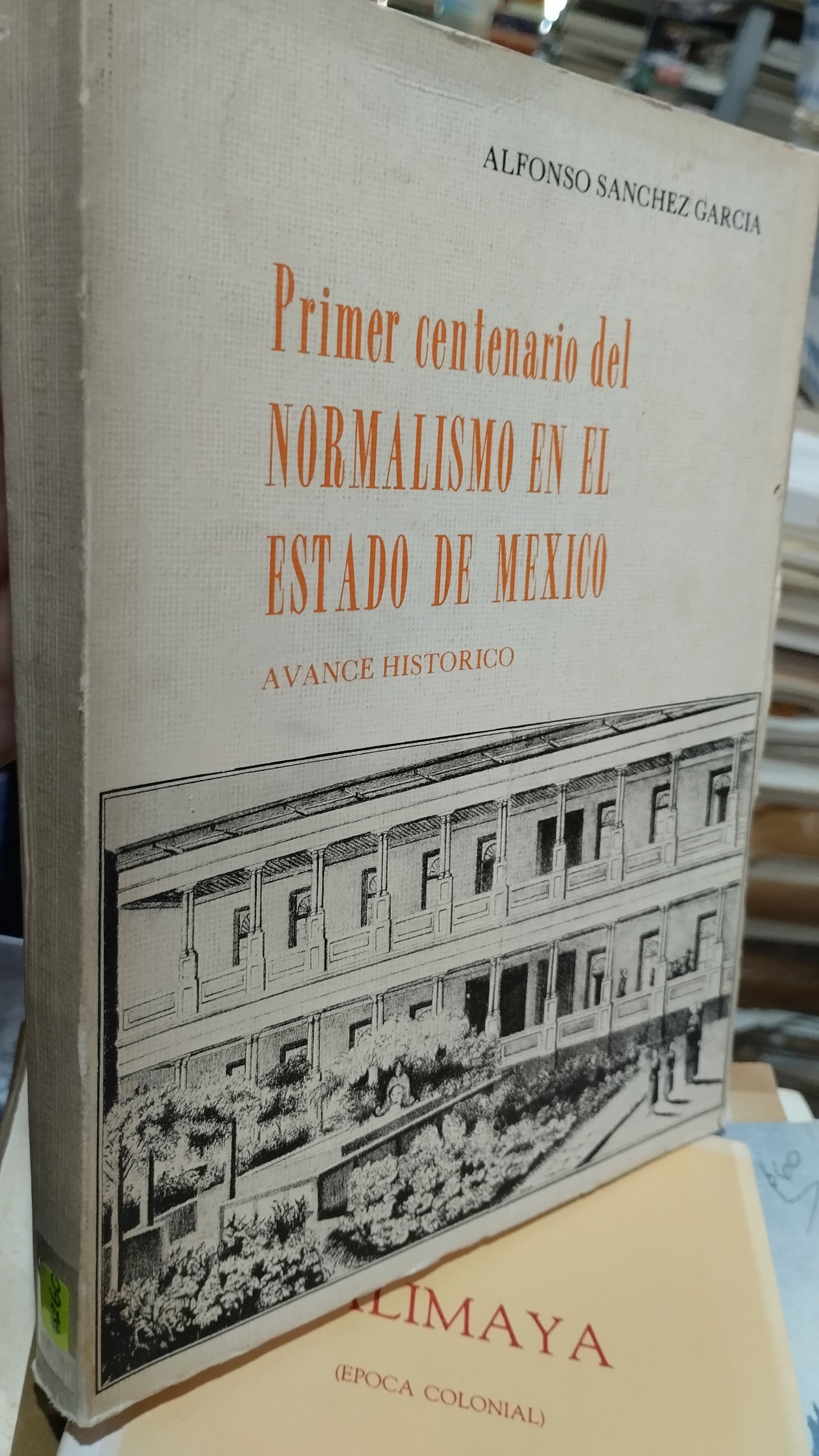 PRIMER CENTENARIO DEL NORMALISMO EN EL ESTADO DE MEXICO POR ALFONSO SANCHEZ GARCIA LIBRO USADO ESTADO DE MEXICO ALDAMA