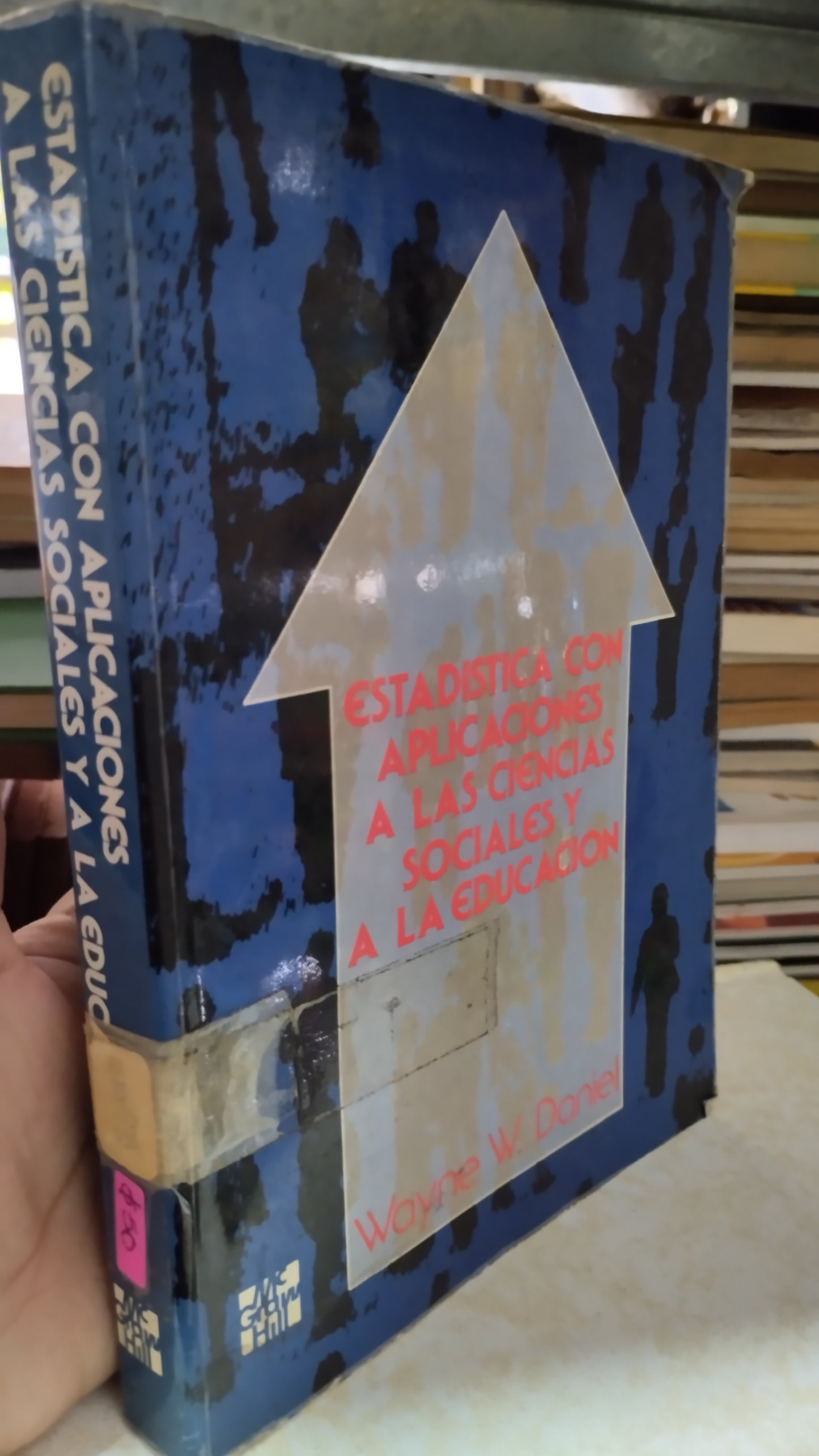 ESTADÍSTICA CON APLICACIONES A LAS CIENCIES SOCIALES Y A LA EDUCACION POR WAYNE W DANIEL LIBRO USADO EDUCACIÓN ALDAMA