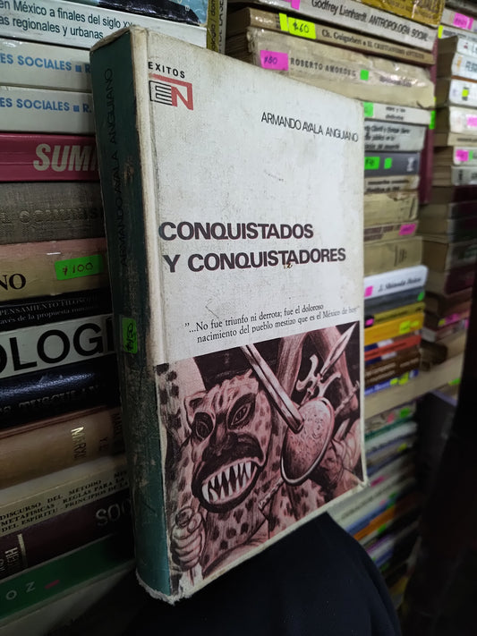 CONQUISTADOS Y CONQUISTADORES POR ARMANDO AYALA ANGUIANO USADO HISTORIA LITERARIO 207